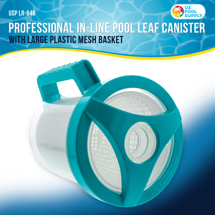 U.S. Pool Supply® Professional In-line Pool Leaf Canister with Plastic Mesh Filter Basket - Fits 1-1/2” Swimming Pool Cleaner Vacuum Hose Sections - Skim Leaves