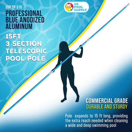 U.S. Pool Supply® Professional 15 Foot Blue Anodized Aluminum Telescopic Swimming Pool Pole, Adjustable 3 Piece Expandable Step-Up - Attach Connect Skimmer Nets, Rakes, Brushes, Vacuum Heads with Hoses